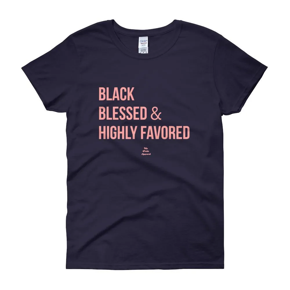 Black Blessed and Highly Favored - Women's short sleeve t-shirt