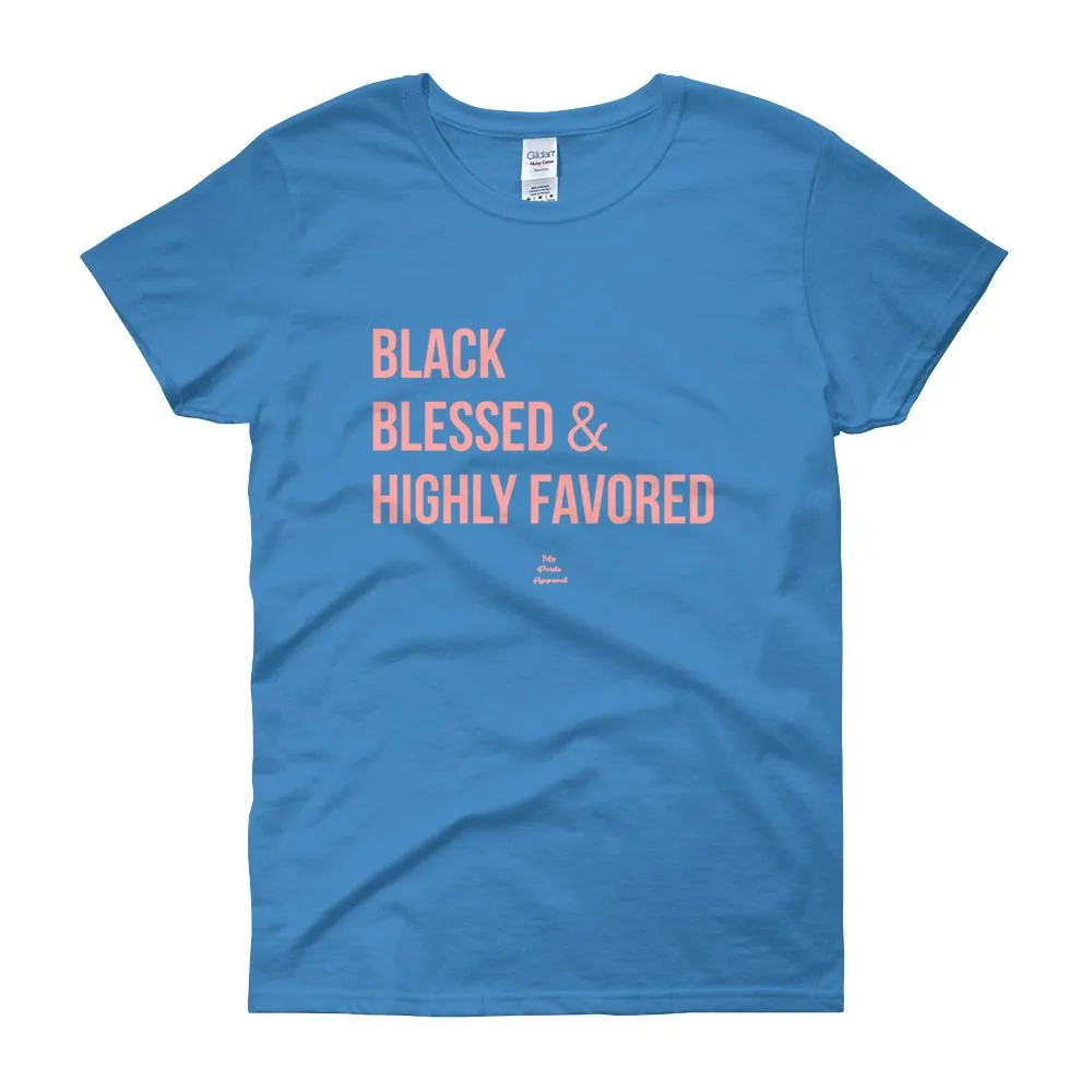 Black Blessed and Highly Favored - Women's short sleeve t-shirt