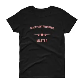 Black Flight Attendants Matter - Women's short sleeve t-shirt