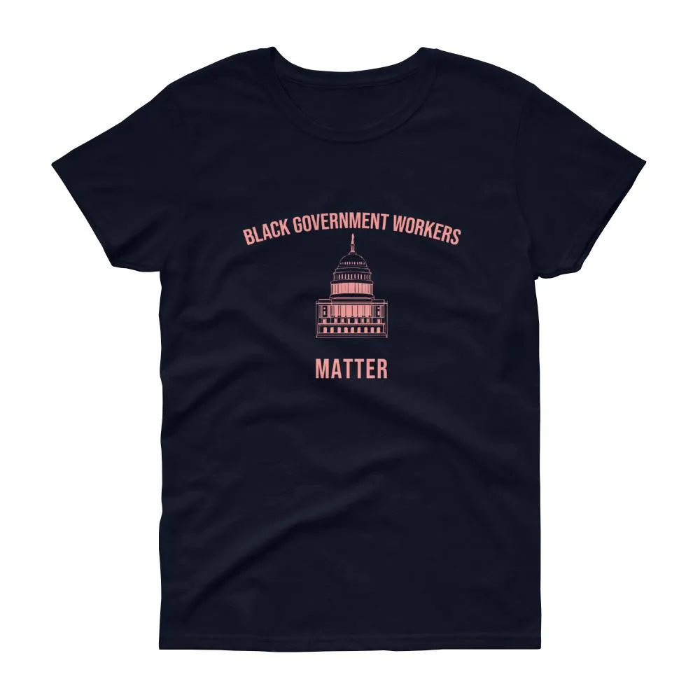 Black Governments Workers Matter - Women's short sleeve t-shirt