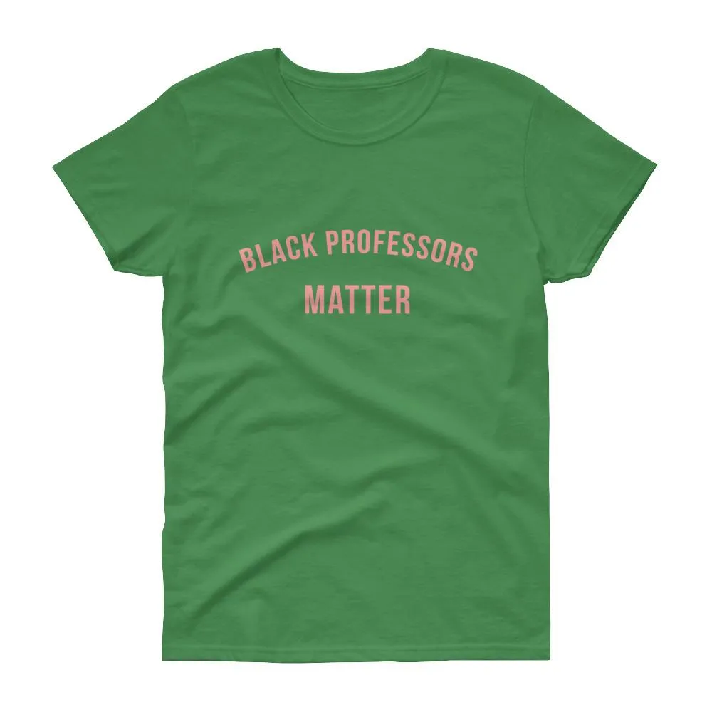 Black Professors Matter - Women's short sleeve t-shirt