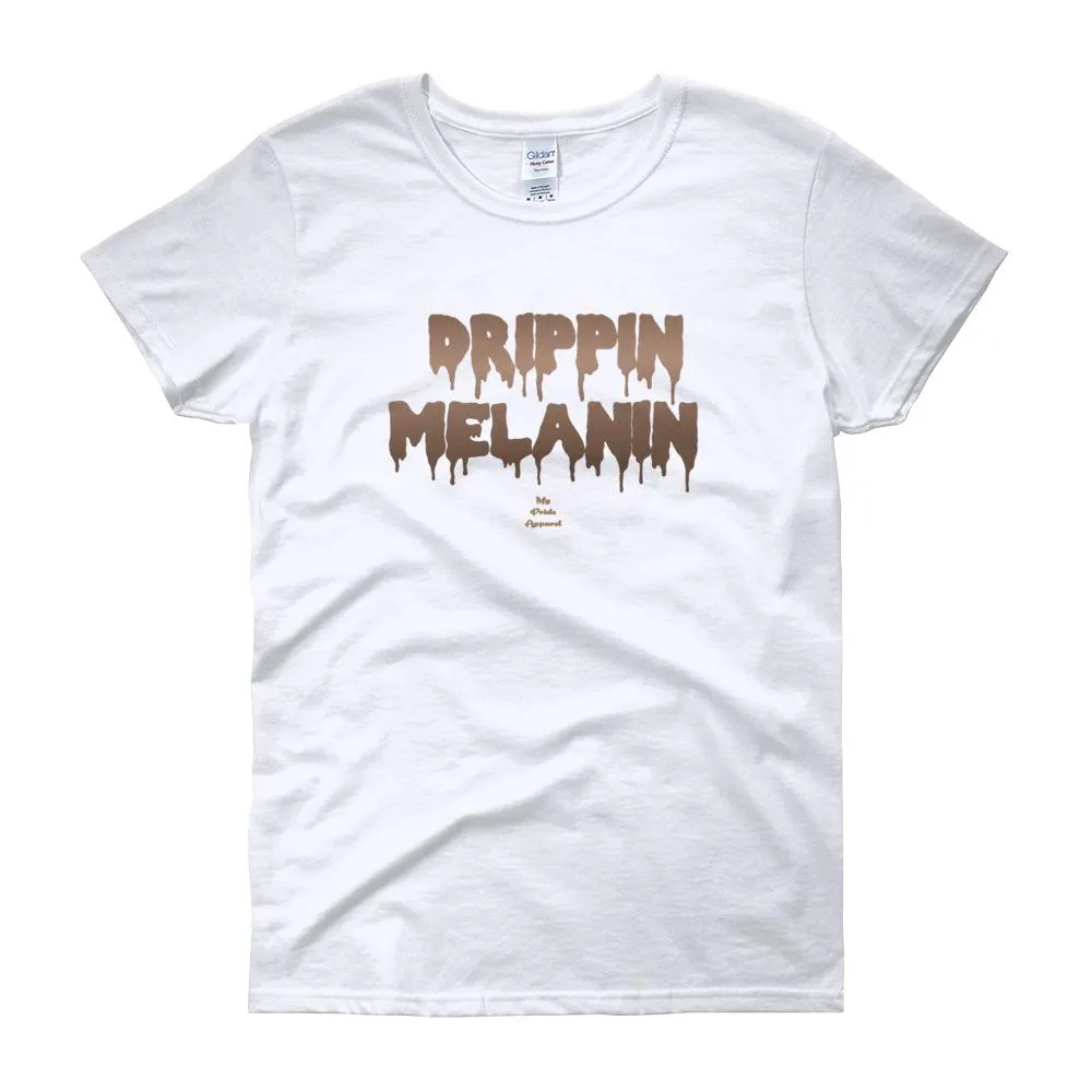 Drippin Melanin - Women's short sleeve t-shirt