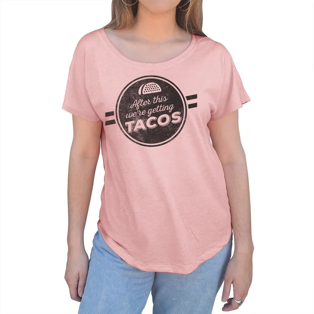 Women's After This We're Getting Tacos Scoop Neck T-Shirt